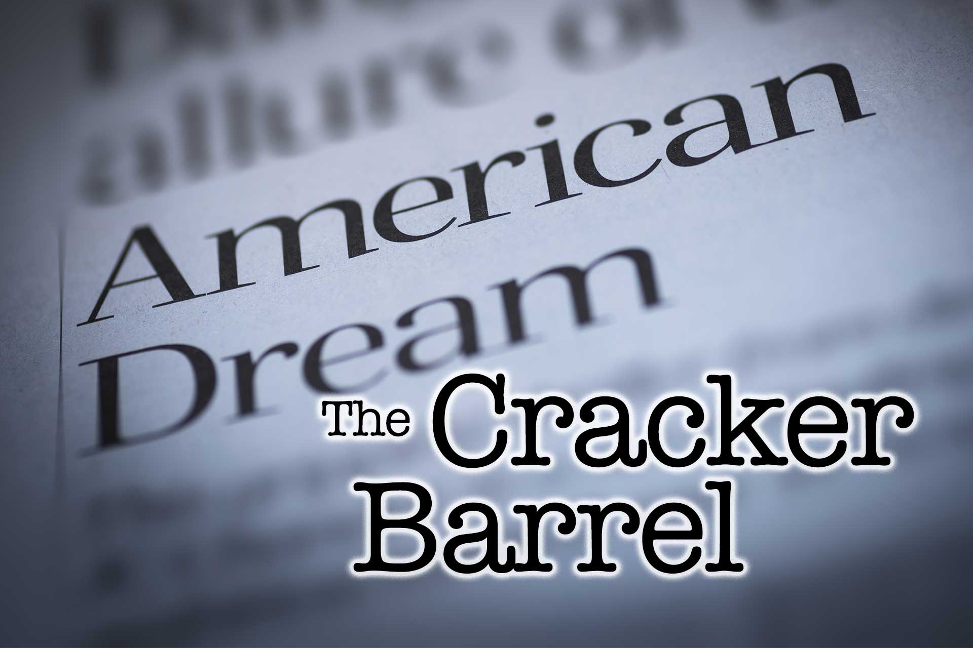 The Cracker Barrel: Rethinking the American dream - Vimarsana News