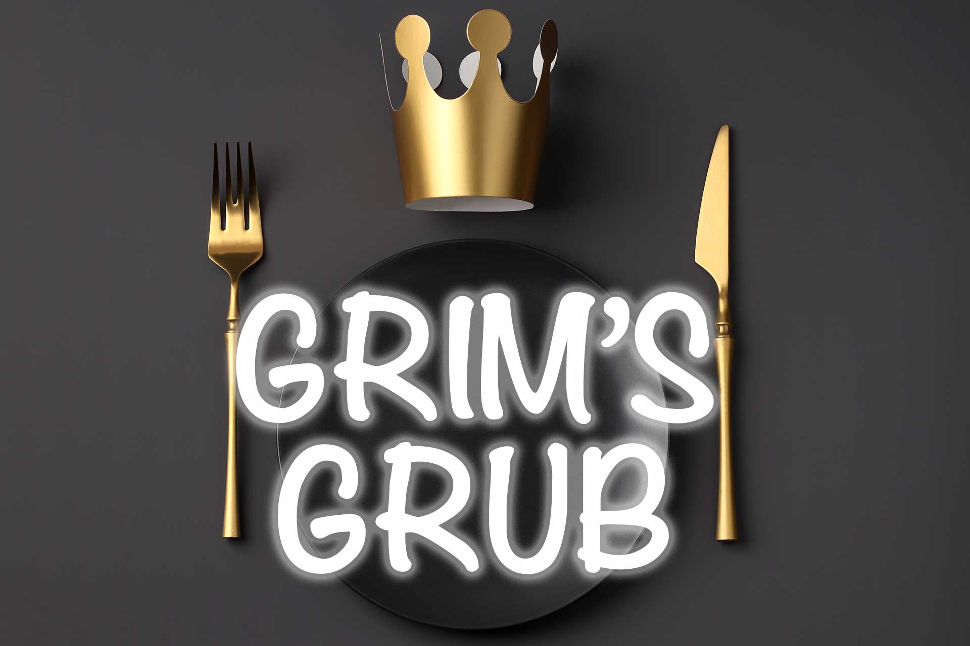 Grim's Grub: Eat better than royalty - Vimarsana News